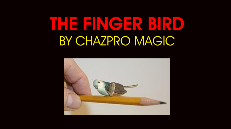 THE FINGER BIRD by Chazpro Magic - Truco