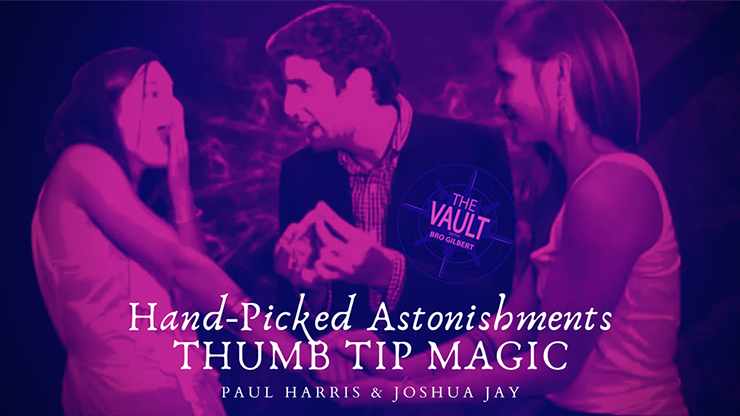 Video de The Vault - Hand-picked Astonishments (Thumb Tips) de Paul Harris y Joshua Jay DESCARGAR