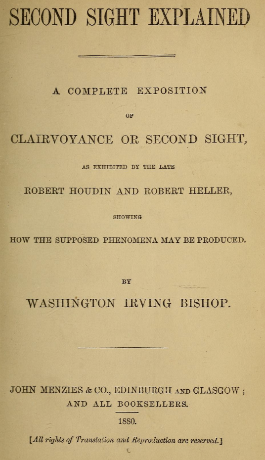 Second sight explained : a complete exposition of clairvoyance or second sight, by Wicks and Bishop