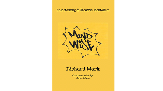 MIND WISE: El subtítulo es Mentalismo entretenido y creativo de Richard Mark con comentarios de Marc Salem - Libro