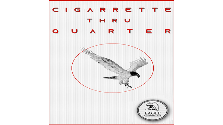 Cigarette Thru Quarter (One Sided) de Eagle Coins - Truco