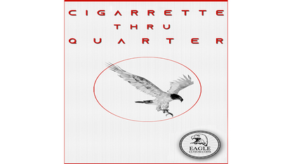Cigarette Thru Quarter (One Sided) de Eagle Coins - Truco
