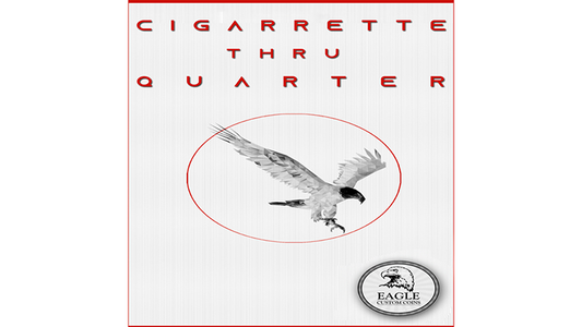 Cigarette Thru Quarter (One Sided) de Eagle Coins - Truco