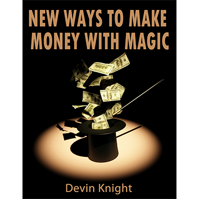 Nuevas formas de ganar dinero con la magia por Devin Knight - eBook DESCARGAR