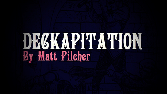 DESCARGAR video DECKAPITATION de Matt Pilcher