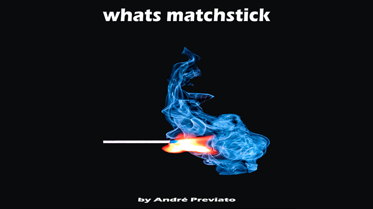 Whats Matchstick de André Previato DESCARGAR vídeo