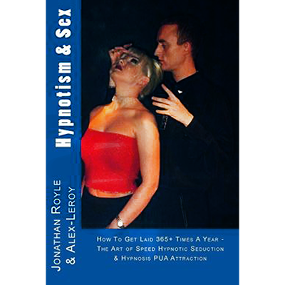 Hypnotism & Sex by Jonathan Royle and Alex-Leroy - ebook DOWNLOAD