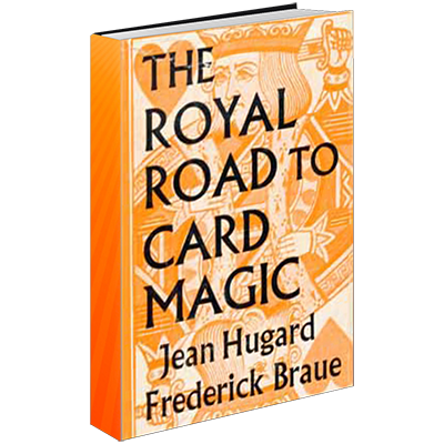 Royal Road to Card Magic por Hugard &amp; Conjuring Arts Research Center - eBook DESCARGAR